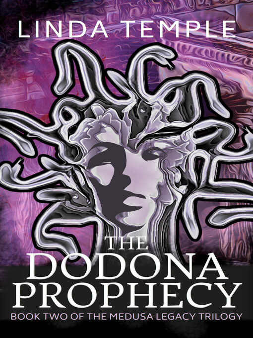 Title details for The Dodona Prophecy (The Medusa Legacy, Book 2) by Linda Temple - Available